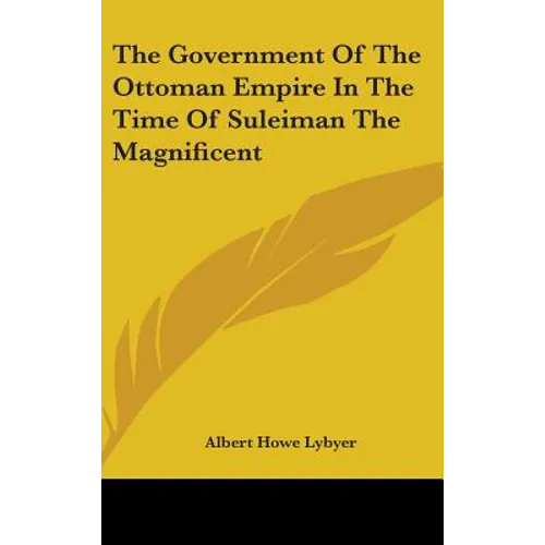 The Government Of The Ottoman Empire In The Time Of Suleiman The Magnificent