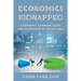 Economics Kidnapped: Economic Common Sense Undiscovered by Investors