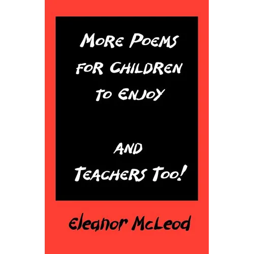 More Poems for Children to Enjoy - And Teachers Too!
