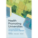 Health Promoting Universities: Advancing Well-Being Through a Systems Approach