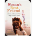 Woman's Best Friend: Women Writers on the Dogs in Their Lives