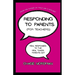 Responding to Parents (for Teachers): Real Responses to the Real Things Parents Say