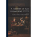 A History of Art in Ancient Egypt