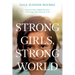 Strong Girls, Strong World: A Practical Guide to Helping Them Soar--And Creating a Better Future for Us All
