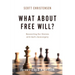 What about Free Will?: Reconciling Our Choices with God's Sovereignty