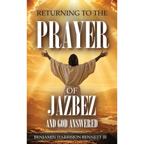 Returning to the Prayer of Jabez & God Answered: A Spiritual Journey Through Scripture