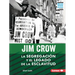 Jim Crow (Jim Crow): La Segregación Y El Legado de la Esclavitud (Segregation and the Legacy of Slavery)