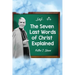 The Seven Last Words of Christ Explained