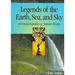 Legends of the Earth, Sea and Sky: An Encyclopedia of Nature Myths