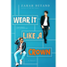 Wear It Like A Crown
