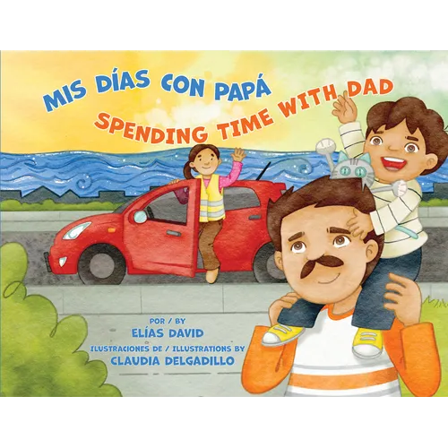 MIS Días Con Papá / Spending Time with Dad