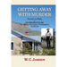 Getting Away with Murder, The Life and Times of Oliver Milton Lee: New Mexico Cattleman, Congressman, and Killer (Softcover)