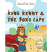 King Kenny and the Fox's Cape