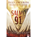 Salmo 91: Historias Verídicas del Escudo Protector de Dios Y Cómo Este Salmo Le Ayuda a Usted Y Los Que AMA