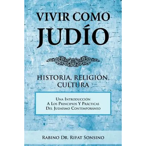 Vivir Como Judio: Historia, Religion, Cultura