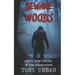 Beware of the Woods Part II: Scary True Stories of the Unexplained