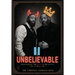 II Unbelievable: The Blessing The Beast The Burden