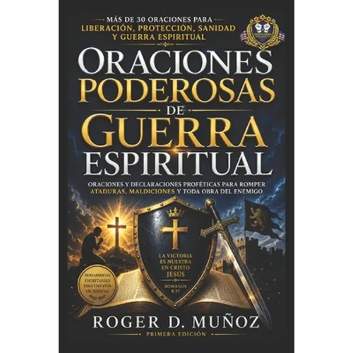 Oraciones Poderosas De Guerra Espiritual: Armas Poderosas De Guerra Espiritual