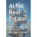AI for Real Estate: How Artificial Intelligence Will Change Real Estate