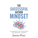 The Successful Author Mindset: A Handbook for Surviving the Writer's Journey
