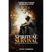 Spiritual Survival: How Faith and Preparedness Go Hand in Hand in a Chaotic World: A Christian's Guide to Embracing Faith and Practical Prepping