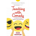 Teaching with Comedy: A Guide For Using Humor in the Classroom