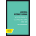 America Becomes Urban: The Development of U.S. Cities and Towns, 1780-1980
