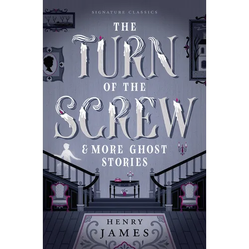 The Turn of the Screw & More Ghost Stories