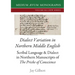 Dialect Variation in Northern Middle English: Scribal Language and Dialect in Northern Manuscripts of The Pricke of Conscience