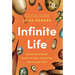 Infinite Life: The Revolutionary Story of Eggs, Evolution, and Life on Earth