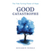 Good Catastrophe