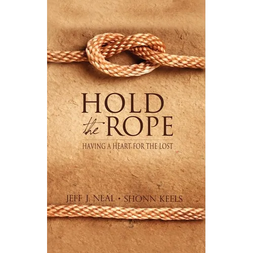 Hold the Rope: Having a Heart for the Lost