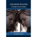 Childhood Bullying: A Deadly Serious Matter