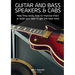 Guitar and Bass Speakers & Cabs: How they work, how to improve them, or build your own to get the best tone
