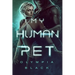 My Human Pet