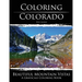 Coloring Colorado: Beautiful Mountain Vistas: A Grayscale Coloring Book