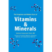 The Forgotten and Hidden Facts of Vitamins and Minerals: The Basis of Functional Medicine, Alternative Mediciine, and Complementary Medicine
