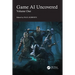Game AI Uncovered: Volume One