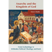 Anarchy and the Kingdom of God: From Eschatology to Orthodox Political Theology and Back