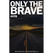 Only The Brave: #otb