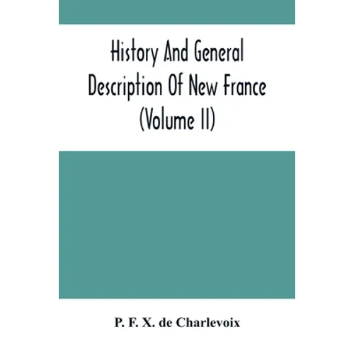 History And General Description Of New France (Volume Ii)