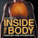 Inside the Body Anatomy and Physiology