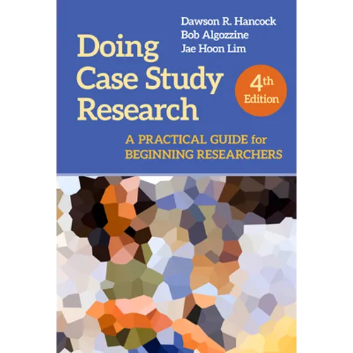 Doing Case Study Research: A Practical Guide for Beginning Researchers