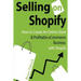 Selling on Shopify: How to Create an Online Store & Profitable eCommerce Busines