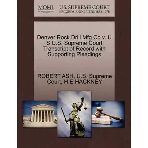 Denver Rock Drill Mfg Co V. U S U.S. Supreme Court Transcript of Record with Supporting Pleadings