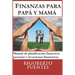 Finanzas para papá y mamá: Manual de Planificación Financiera Personal e Inversiones Financieras