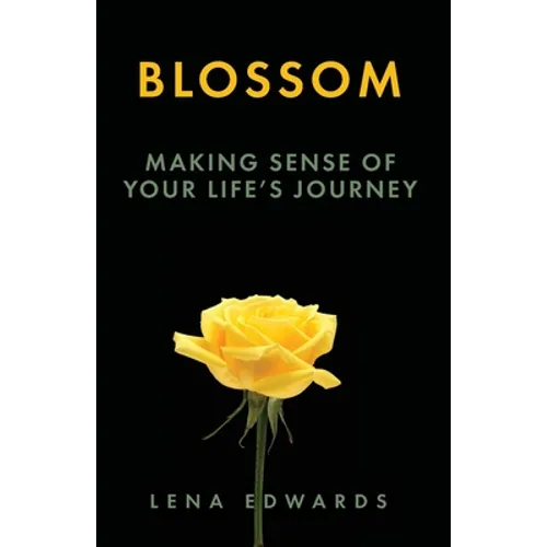 Blossom: Making Sense of Your Life Journey
