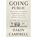 Going Public: How Silicon Valley Rebels Loosened Wall Street's Grip on the IPO and Sparked a Revolution