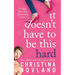It Doesn't Have to Be This Hard