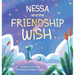 Nessa and the Friendship Wish